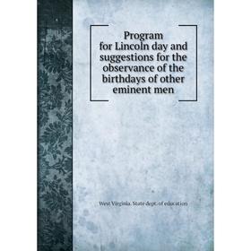 Книга Program for Lincoln day and suggestions for the observance of the birthdays of other eminent men. West Virginia. State dept. of education
Книга Program for Lincoln day and suggestions for the observance of the birthdays of other eminent men. West Virginia. State dept. of education