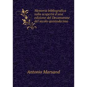 Книга Memoria bibliografica sulla scoperta d'una edizione del Decamerone del secolo quintodecimo
Книга Memoria bibliografica sulla scoperta d'una edizione del Decamerone del secolo quintodecimo