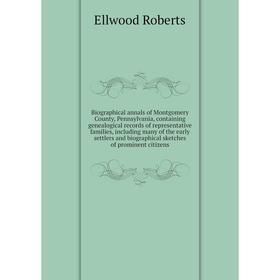Книга Biographical annals of Montgomery County, Pennsylvania, containing genealogical records of representative families, including many of the early
Книга Biographical annals of Montgomery County, Pennsylvania, containing genealogical records of representative families, including many of the early