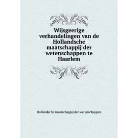 Книга Wijsgeerige verhandelingen van de Hollandsche maatschappij der wetenschappen te Haarlem. Hollandsche maatschappij der wetenschappen
Книга Wijsgeerige verhandelingen van de Hollandsche maatschappij der wetenschappen te Haarlem. Hollandsche maatschappij der wetenschappen