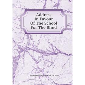 Книга Address In Favour Of The School For The Blind. Liverpool England School For The Blind
Книга Address In Favour Of The School For The Blind. Liverpool England School For The Blind