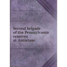 Книга Second brigade of the Pennsylvania reserves at Antietam. Pennsylvania. Antietam battlefield memorial commission
Книга Second brigade of the Pennsylvania reserves at Antietam. Pennsylvania. Antietam battlefield memorial commission