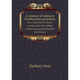 Книга A century of eminent Presbyterian preachersOr, A collection of choice sayings from the publick sermons preached before the two Houses. Zachary G
Книга A century of eminent Presbyterian preachersOr, A collection of choice sayings from the publick sermons preached before the two Houses. Zachary G