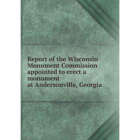 Книга Report of the Wisconsin Monument Commission appointed to erect a monument at Andersonville, Georgia
Книга Report of the Wisconsin Monument Commission appointed to erect a monument at Andersonville, Georgia