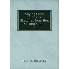 Книга Sayings and doings: or, Sketches from life. Second series 2,. Hook Theodore Edward
