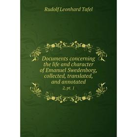 Книга Documents concerning the life and character of Emanuel Swedenborg, collected, translated, and annotated2, pt. 1. Rudolf Leonhard Tafel
Книга Documents concerning the life and character of Emanuel Swedenborg, collected, translated, and annotated2, pt. 1. Rudolf Leonhard Tafel