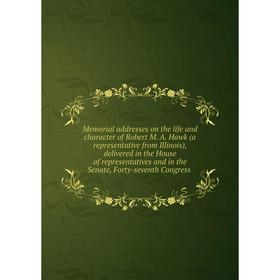 Книга Memoria l addresses on the life and character of Robert M A Hawk (a representative from Illinois), delivered in the House of representatives
Книга Memoria l addresses on the life and character of Robert M A Hawk (a representative from Illinois), delivered in the House of representatives