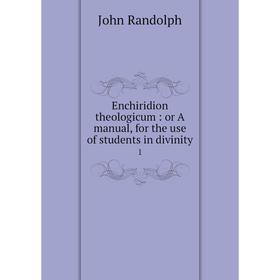 Книга Enchiridion theologicum : or A manual, for the use of students in divinity1. John Randolph
Книга Enchiridion theologicum : or A manual, for the use of students in divinity1. John Randolph