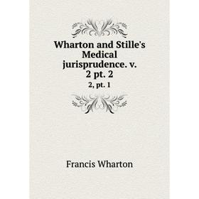 Книга Wharton and Stille's Medical jurisprudence. v. 2 pt. 22, pt. 1. Francis Wharton
Книга Wharton and Stille's Medical jurisprudence. v. 2 pt. 22, pt. 1. Francis Wharton