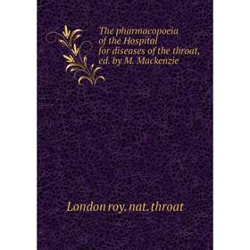 Книга The pharmacopoeia of the Hospital for diseases of the throat, ed. by M. Mackenzie. London roy. nat. throat
Книга The pharmacopoeia of the Hospital for diseases of the throat, ed. by M. Mackenzie. London roy. nat. throat