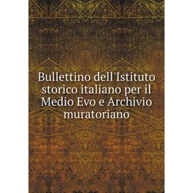 Книга Bullettino dell'Istituto storico italiano per il Medio Evo e Archivio muratoriano
Книга Bullettino dell'Istituto storico italiano per il Medio Evo e Archivio muratoriano