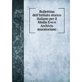 Книга Bullettino dell'Istituto storico italiano per il Medio Evo e Archivio muratoriano
Книга Bullettino dell'Istituto storico italiano per il Medio Evo e Archivio muratoriano
