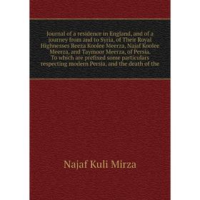 Книга Journal of a residence in England, and of a journey from and to Syria, of Their Royal Highnesses Reeza Koolee Meerz a, Najaf Koolee Meerz a, and
Книга Journal of a residence in England, and of a journey from and to Syria, of Their Royal Highnesses Reeza Koolee Meerz a, Najaf Koolee Meerz a, and