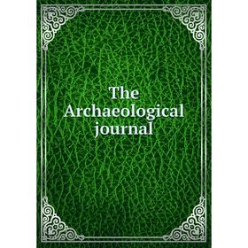 Книга The Archaeological journal 
Книга The Archaeological journal