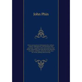 Книга Hints and practical information for cabinet-makers, upholsterers, and furniture men generally: together with a description of all
Книга Hints and practical information for cabinet-makers, upholsterers, and furniture men generally: together with a description of all