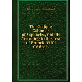Книга The Oedipus Coloneus of Sophocles, Chiefly According to the Text of Brunck: With Critical
Книга The Oedipus Coloneus of Sophocles, Chiefly According to the Text of Brunck: With Critical