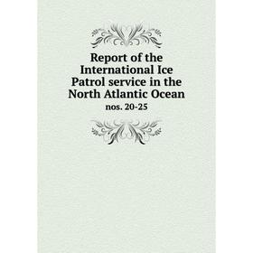 Книга Report of the International Ice Patrol service in the North Atlantic Ocean nos. 20-25
Книга Report of the International Ice Patrol service in the North Atlantic Ocean nos. 20-25