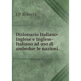 Книга Dizionario Italiano-Inglese e Inglese-Italiano ad uso di ambedue le nazioni.
Книга Dizionario Italiano-Inglese e Inglese-Italiano ad uso di ambedue le nazioni.