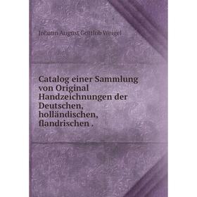 Книга Catalog einer Sammlung von Original Handzeichnungen der Deutschen, holländischen, flandrischen
Книга Catalog einer Sammlung von Original Handzeichnungen der Deutschen, holländischen, flandrischen