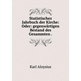Книга Statistisches Jahrbuch der Kirche: Oder: gegenwärtigen Bestand des Gesammten
Книга Statistisches Jahrbuch der Kirche: Oder: gegenwärtigen Bestand des Gesammten
