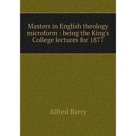 Книга Masters in English theology microform: being the King's College lectures for 1877
Книга Masters in English theology microform: being the King's College lectures for 1877