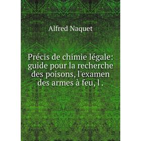 Книга Précis de chimie légale: guide pour la recherche des poisons, l'examen des armes à feu, l
Книга Précis de chimie légale: guide pour la recherche des poisons, l'examen des armes à feu, l