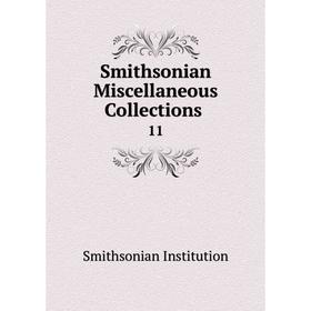 Книга Smithsonian Miscellaneous Collections 11
Книга Smithsonian Miscellaneous Collections 11