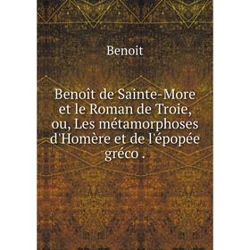 Книга Benoît de Sainte-More et le Roman de Troie, ou, Les métamorphoses d'Homère et de l'épopée gréco
Книга Benoît de Sainte-More et le Roman de Troie, ou, Les métamorphoses d'Homère et de l'épopée gréco