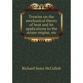 Книга Treatise on the mechanical theory of heat and its applications to the steam-engine, etc
Книга Treatise on the mechanical theory of heat and its applications to the steam-engine, etc