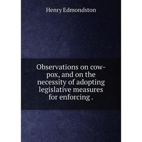 Книга Observations on cow-pox, and on the necessity of adopting legislative measures for enforcing
Книга Observations on cow-pox, and on the necessity of adopting legislative measures for enforcing