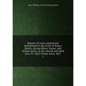 Книга Reports of cases argued and determined in the Court of King's Bench, during Hilary, Easter, and Trinity terms, in the second and third Geo
Книга Reports of cases argued and determined in the Court of King's Bench, during Hilary, Easter, and Trinity terms, in the second and third Geo