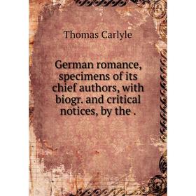 Книга German romance, specimens of its chief authors, with biogr. and critical notices, by the
Книга German romance, specimens of its chief authors, with biogr. and critical notices, by the