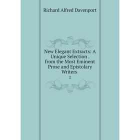 Книга New Elegant Extracts: A Unique Selection from the Most Eminent Prose and Epistolary Writers 2
Книга New Elegant Extracts: A Unique Selection from the Most Eminent Prose and Epistolary Writers 2