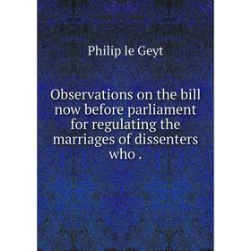 Книга Observations on the bill now before parliament for regulating the Marriages of dissenters who
Книга Observations on the bill now before parliament for regulating the Marriages of dissenters who