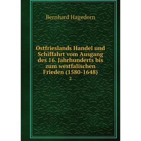 Книга Ostfrieslands Handel und Schiffahrt vom Ausgang des 16 Jahrhunderts bis zum westfalischen Frieden (1580-1648) 2
Книга Ostfrieslands Handel und Schiffahrt vom Ausgang des 16 Jahrhunderts bis zum westfalischen Frieden (1580-1648) 2