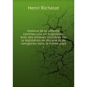 Книга Histoire de la réforme commerciale en Angleterre. Avec des annexes étendues sur la législation de douane et de navigation dans le même pays 1
Книга Histoire de la réforme commerciale en Angleterre. Avec des annexes étendues sur la législation de douane et de navigation dans le même pays 1