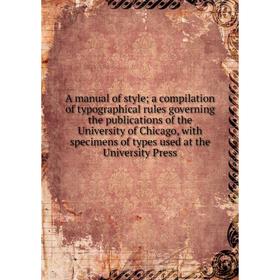 Книга A manual of style a compilation of typographical rules governing the publications of the University of Chicago, with specimens
Книга A manual of style a compilation of typographical rules governing the publications of the University of Chicago, with specimens