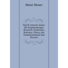 Книга Durch Central-Asien die Kirgisensteppe, Russisch-Turkestan, Bochara, Chiwa, das Turkmenenland und Persien
Книга Durch Central-Asien die Kirgisensteppe, Russisch-Turkestan, Bochara, Chiwa, das Turkmenenland und Persien