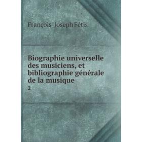 Книга Biographie universelle des musiciens, et bibliographie générale de la musique 2
Книга Biographie universelle des musiciens, et bibliographie générale de la musique 2