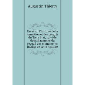 Книга Essai sur l'histoire de la formation et des progrès du Tiers Etat, suivi de deux fragments du recueil des monuments inédits de cette histoire
Книга Essai sur l'histoire de la formation et des progrès du Tiers Etat, suivi de deux fragments du recueil des monuments inédits de cette histoire