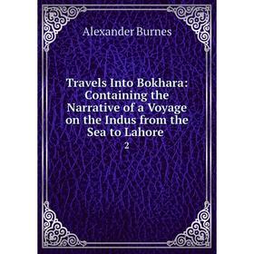 Книга Travels Into Bokhara: Containing the Narrative of a Voyage on the Indus from the Sea to Lahore 2
Книга Travels Into Bokhara: Containing the Narrative of a Voyage on the Indus from the Sea to Lahore 2