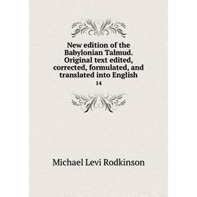 Книга New edition of the Babylonian Talmud Original text edited, corrected, formulated, and translated into English 14
Книга New edition of the Babylonian Talmud Original text edited, corrected, formulated, and translated into English 14