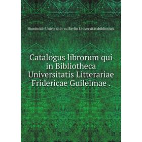 Книга Catalogus librorum qui in Bibliotheca Universitatis Litterariae Fridericae Guilelmae
Книга Catalogus librorum qui in Bibliotheca Universitatis Litterariae Fridericae Guilelmae