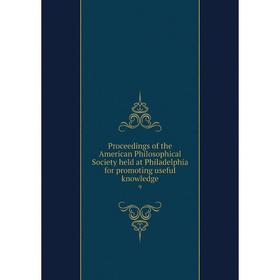 Книга Proceedings of the American Philosophical Society held at Philadelphia for promoting useful knowledge 9
Книга Proceedings of the American Philosophical Society held at Philadelphia for promoting useful knowledge 9