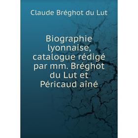 Книга Biographie lyonnaise, catalogue rédigé par mm. Bréghot du Lut et Péricaud aîné
Книга Biographie lyonnaise, catalogue rédigé par mm. Bréghot du Lut et Péricaud aîné
