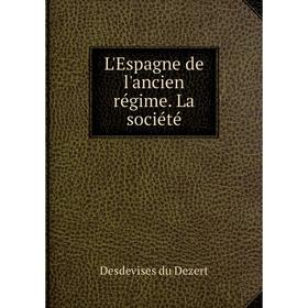 Книга L'Espagne de l'ancien régime La société
Книга L'Espagne de l'ancien régime La société