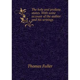 Книга The holy and profane states. With some account of the author and his writings
Книга The holy and profane states. With some account of the author and his writings