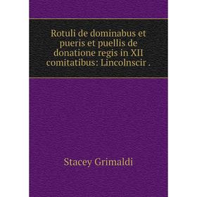 Книга Rotuli de dominabus et pueris et puellis de donatione regis in XII comitatibus: Lincolnscir
Книга Rotuli de dominabus et pueris et puellis de donatione regis in XII comitatibus: Lincolnscir