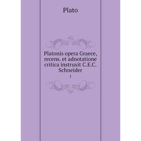 Книга Platonis opera Graece, recens. et adnotatione critica instruxit C.E.C. Schneider 1
Книга Platonis opera Graece, recens. et adnotatione critica instruxit C.E.C. Schneider 1