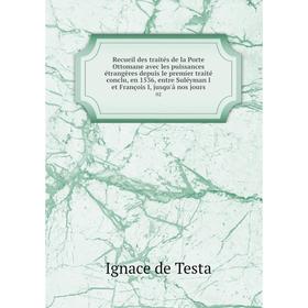 Книга Recueil des traités de la Porte Ottomane avec les puissances étrangères depuis le premier traité conclu, en 1536, entre Suléyman
Книга Recueil des traités de la Porte Ottomane avec les puissances étrangères depuis le premier traité conclu, en 1536, entre Suléyman